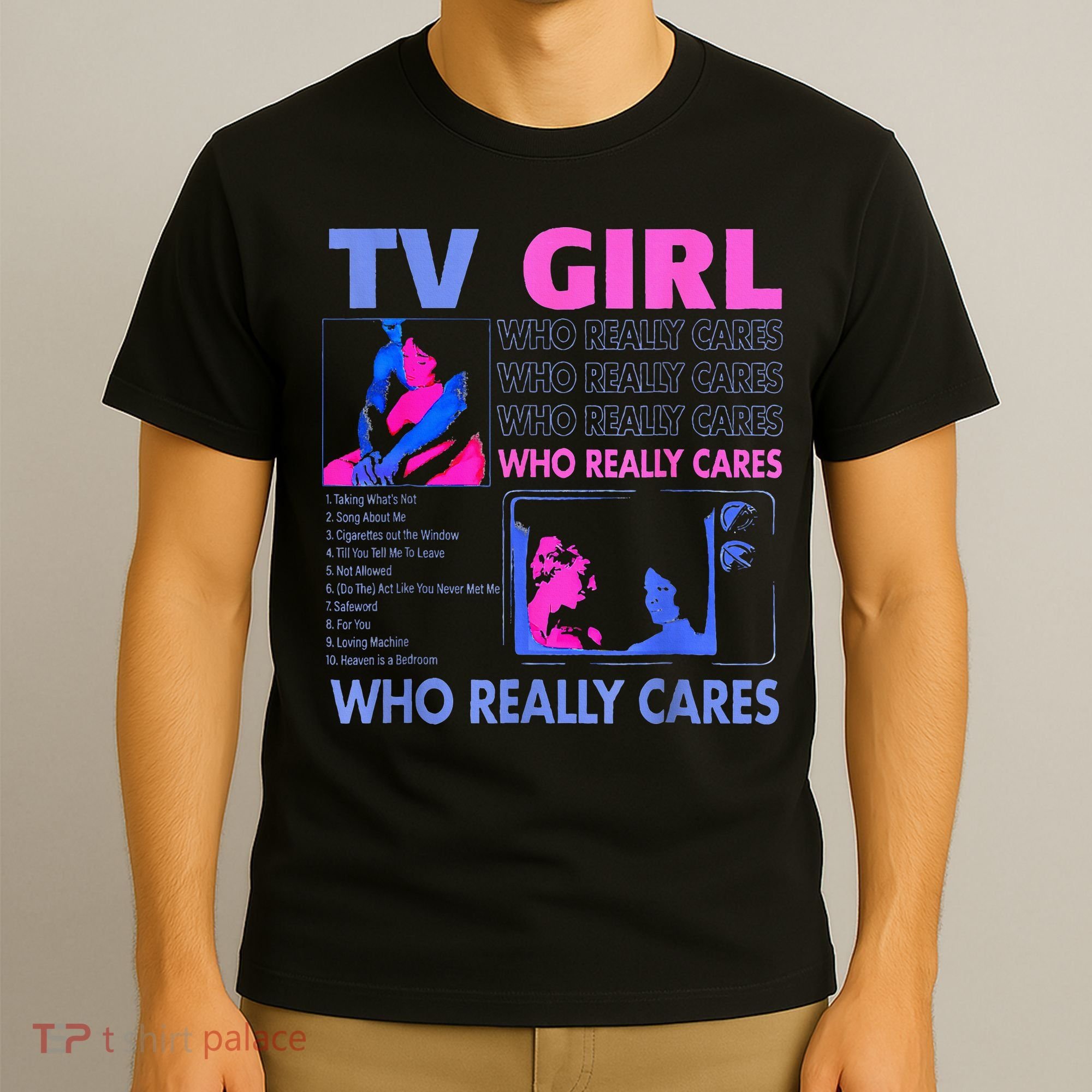 Tv Girl Who Really Care T-Shirt