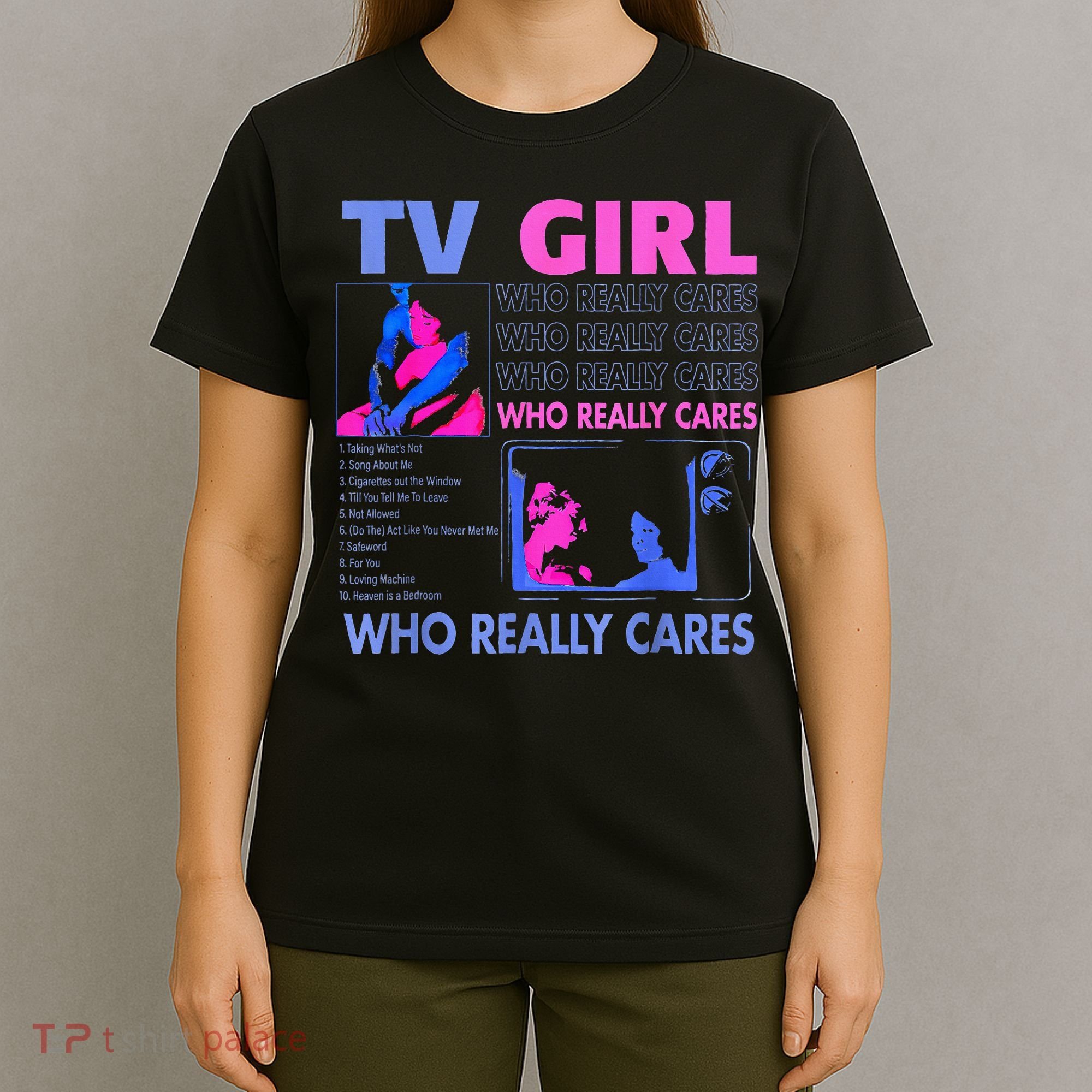 Tv Girl Who Really Care T-Shirt