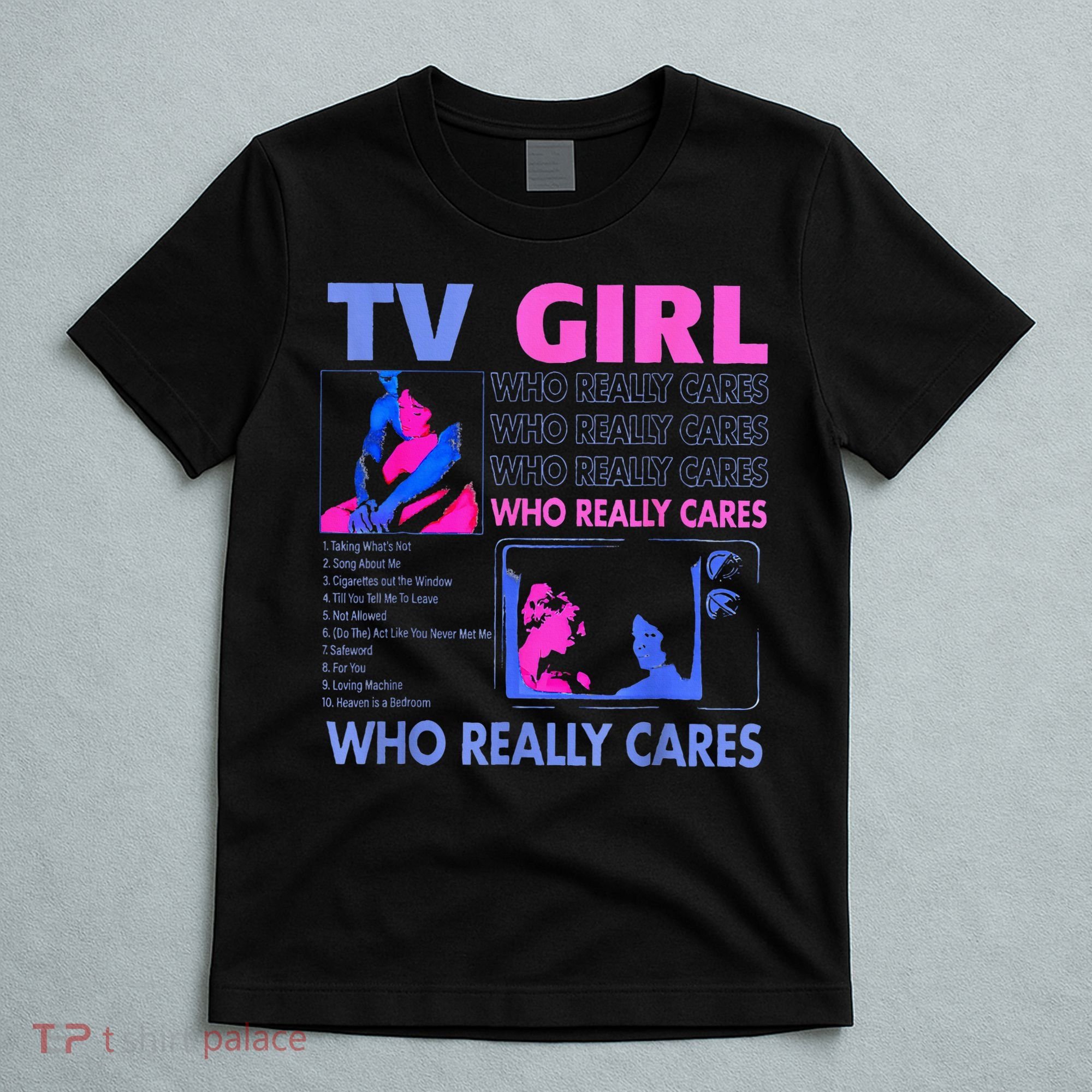 Tv Girl Who Really Care T-Shirt