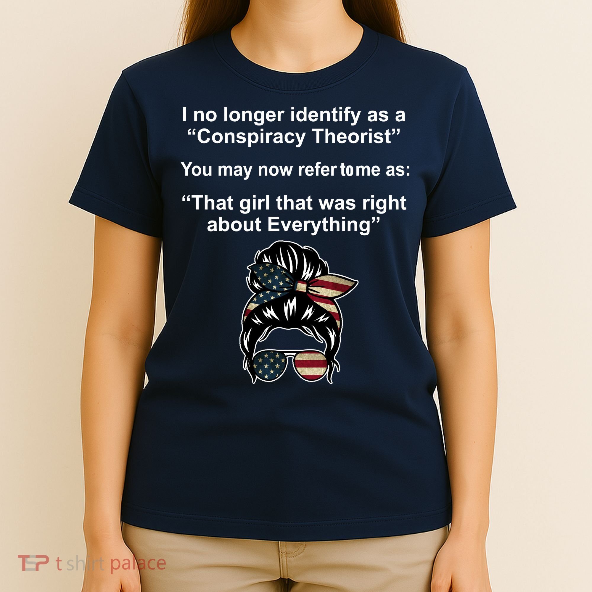 The Girl Who Was Right About Everything Conspiracy Theorist USA T-Shirt