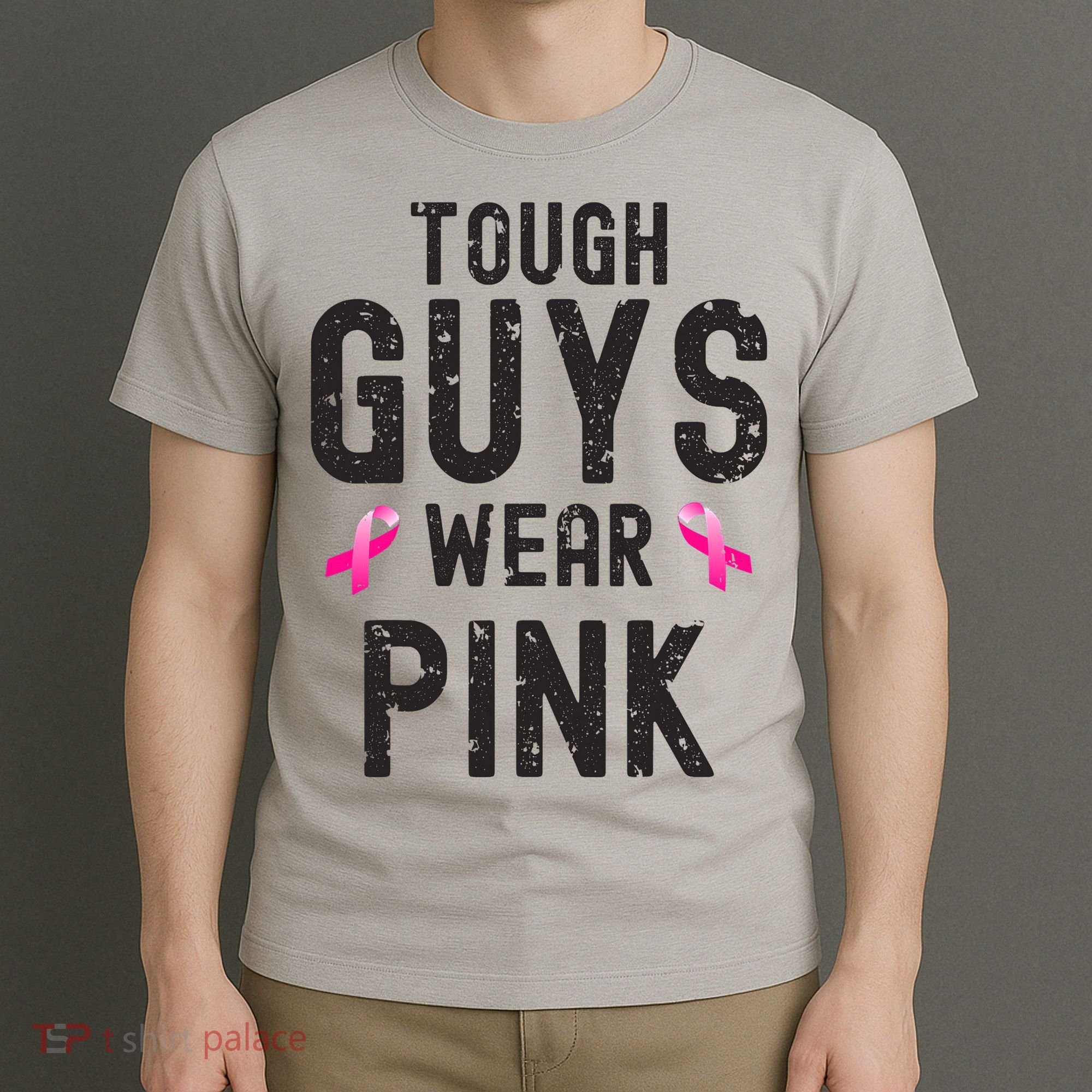 Tough Guys Wear Pink Cancer Awareness Tough Man Or Boy T-Shirt