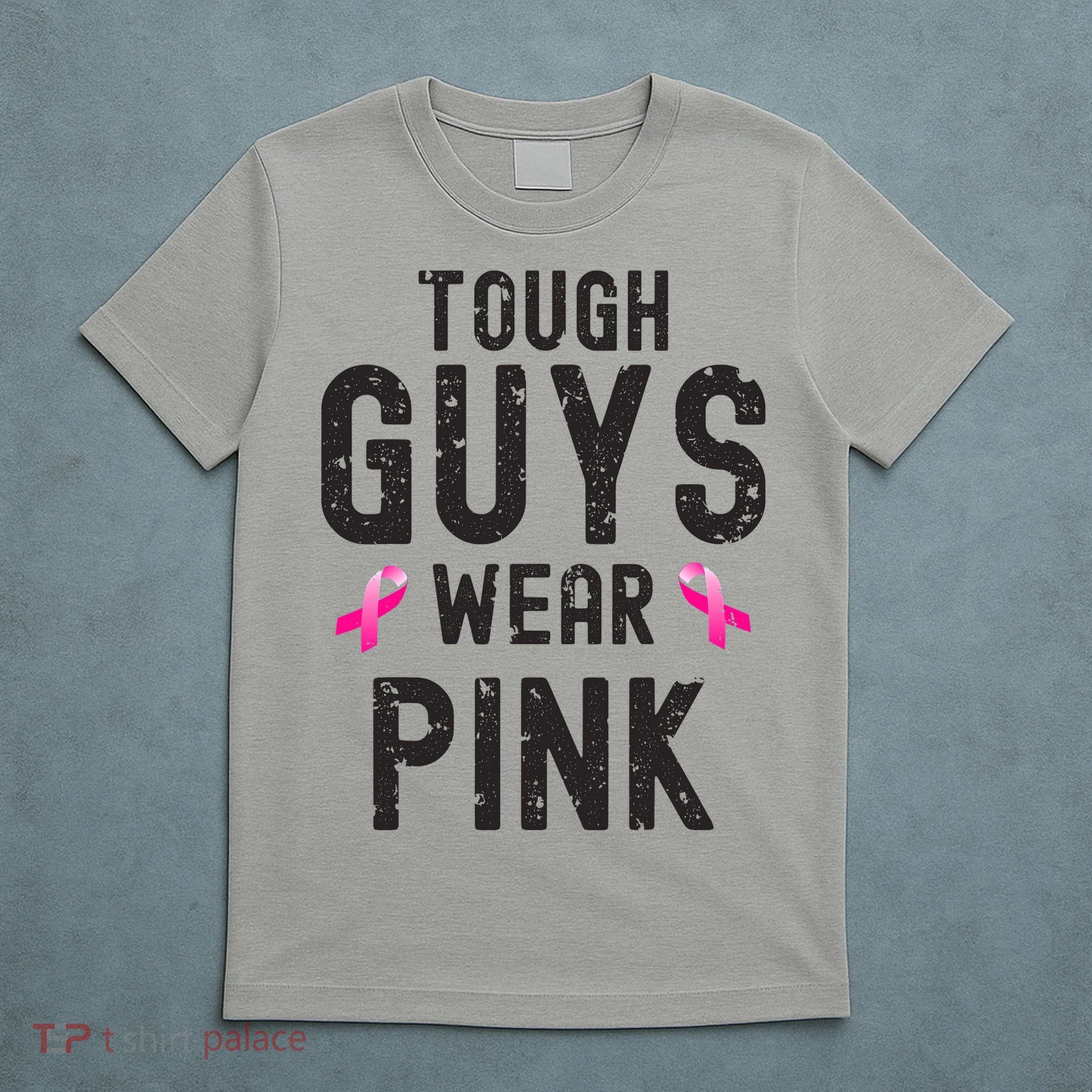 Tough Guys Wear Pink Cancer Awareness Tough Man Or Boy T-Shirt