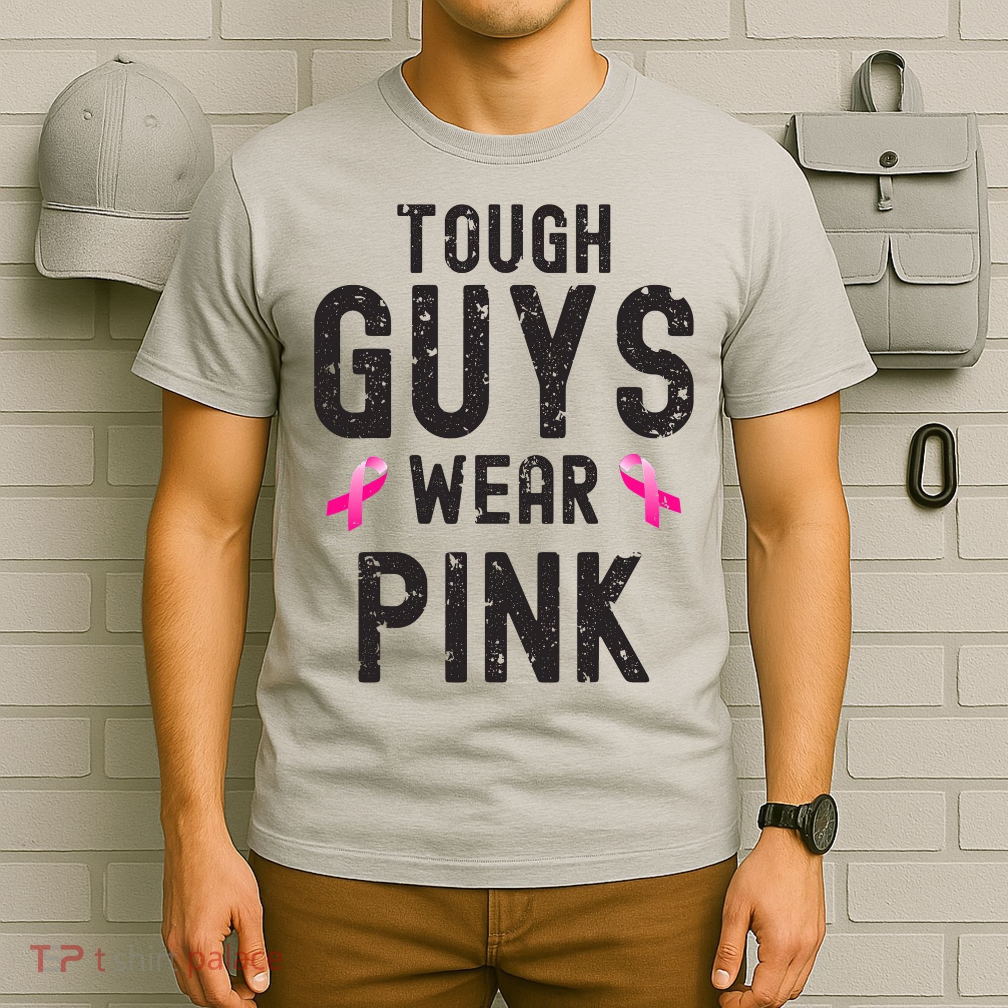Tough Guys Wear Pink Cancer Awareness Tough Man Or Boy T-Shirt