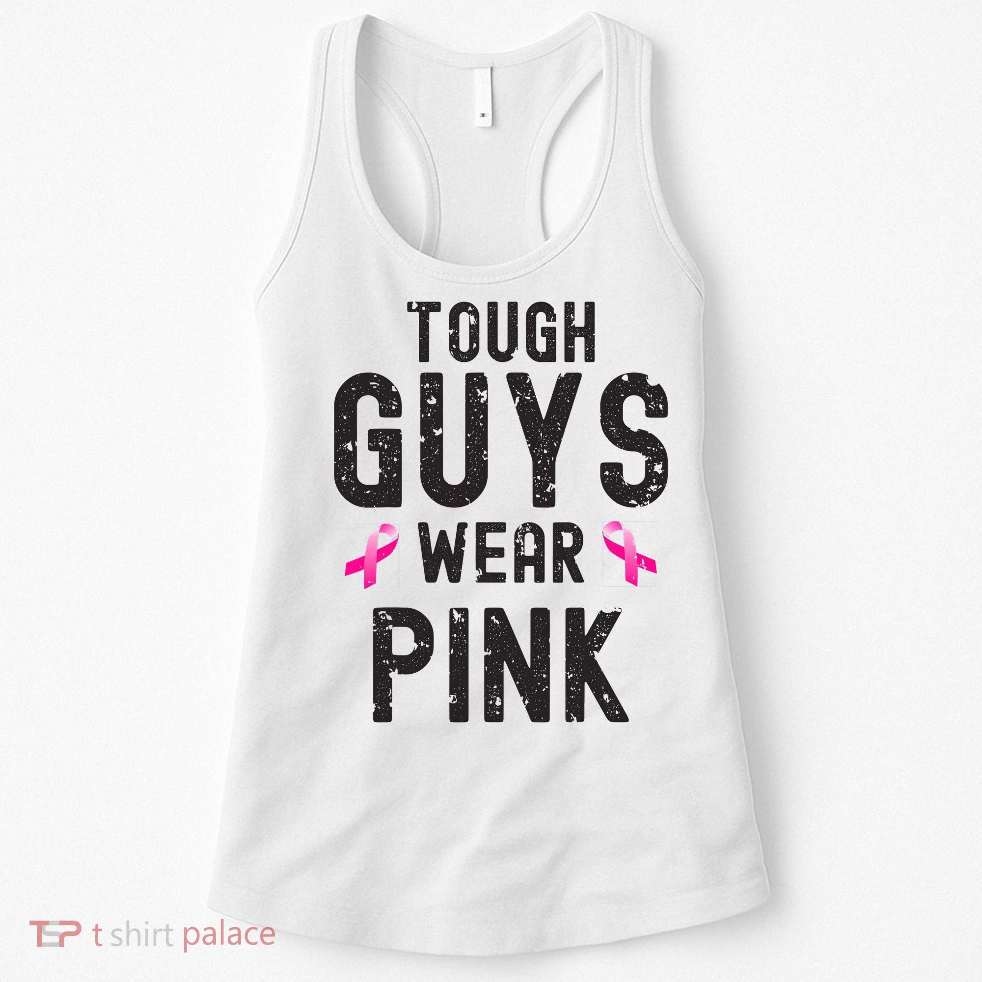 Tough Guys Wear Pink Cancer Awareness Tough Man Or Boy Women's Tank Top