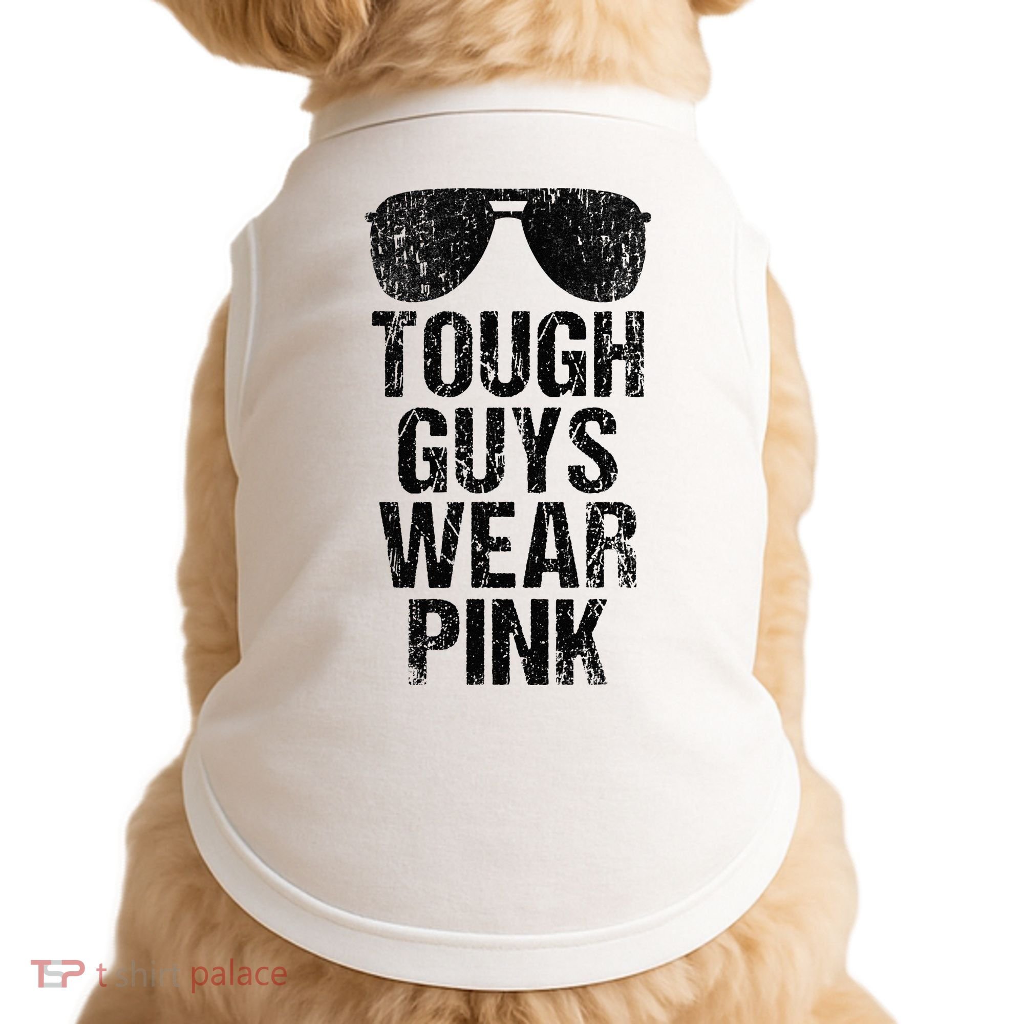 Tough Guys Wear Pink Doggie Tank