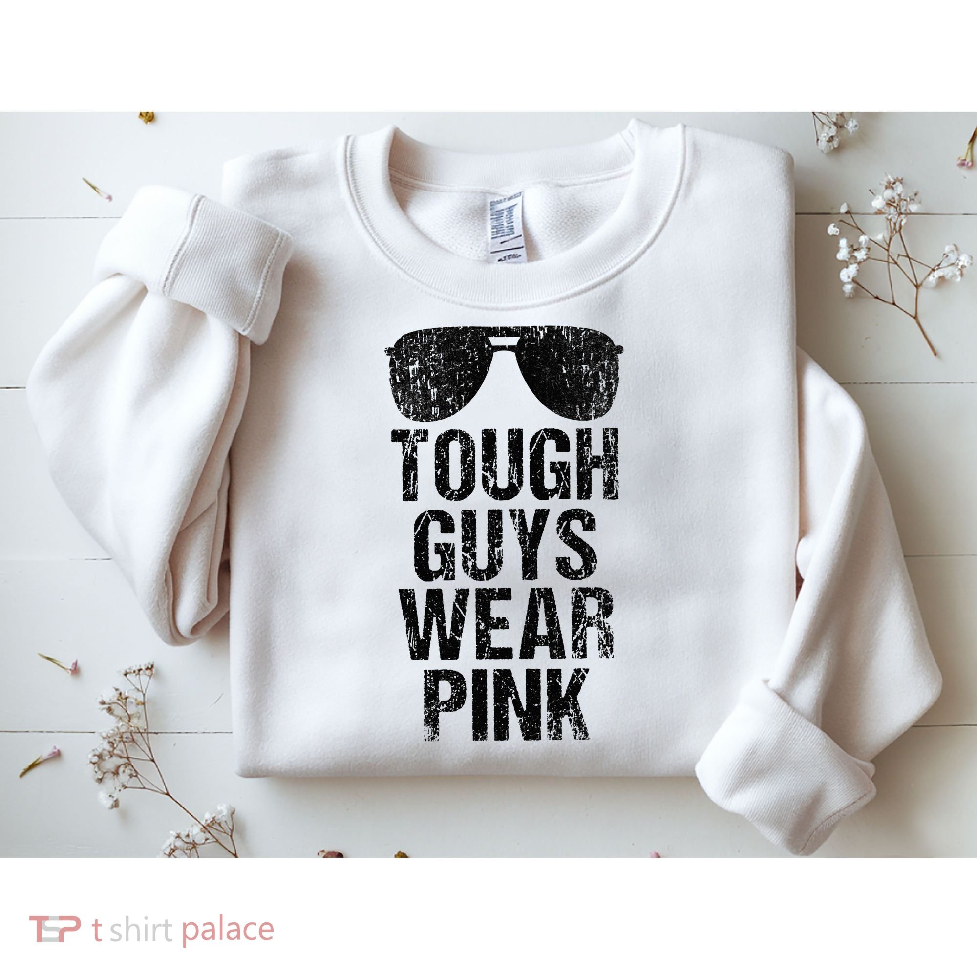 Tough Guys Wear Pink Sweatshirt