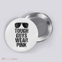 Tough Guys Wear Pink Button thumb 0