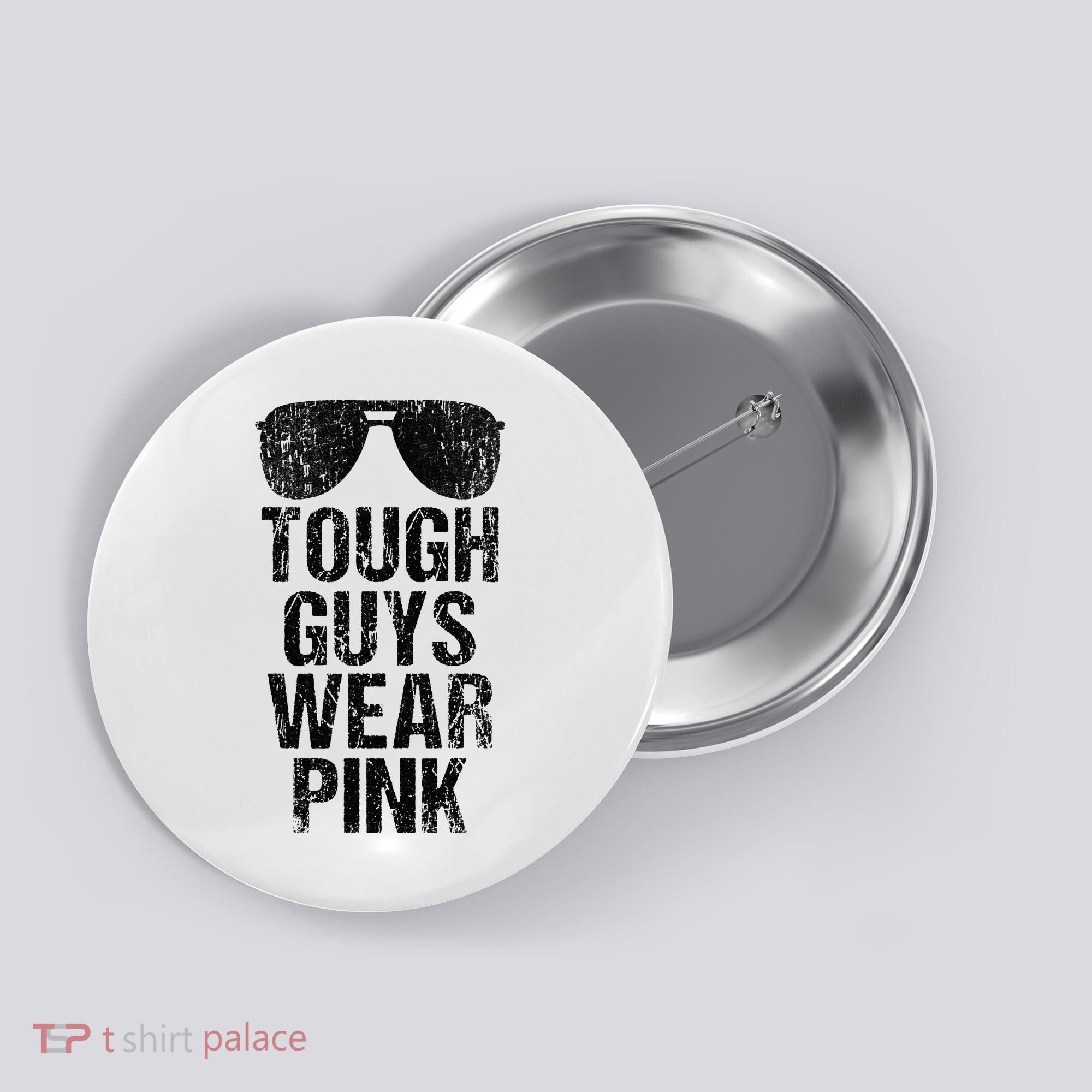 Tough Guys Wear Pink Button