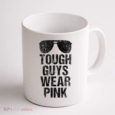 Tough Guys Wear Pink Coffee Mug back