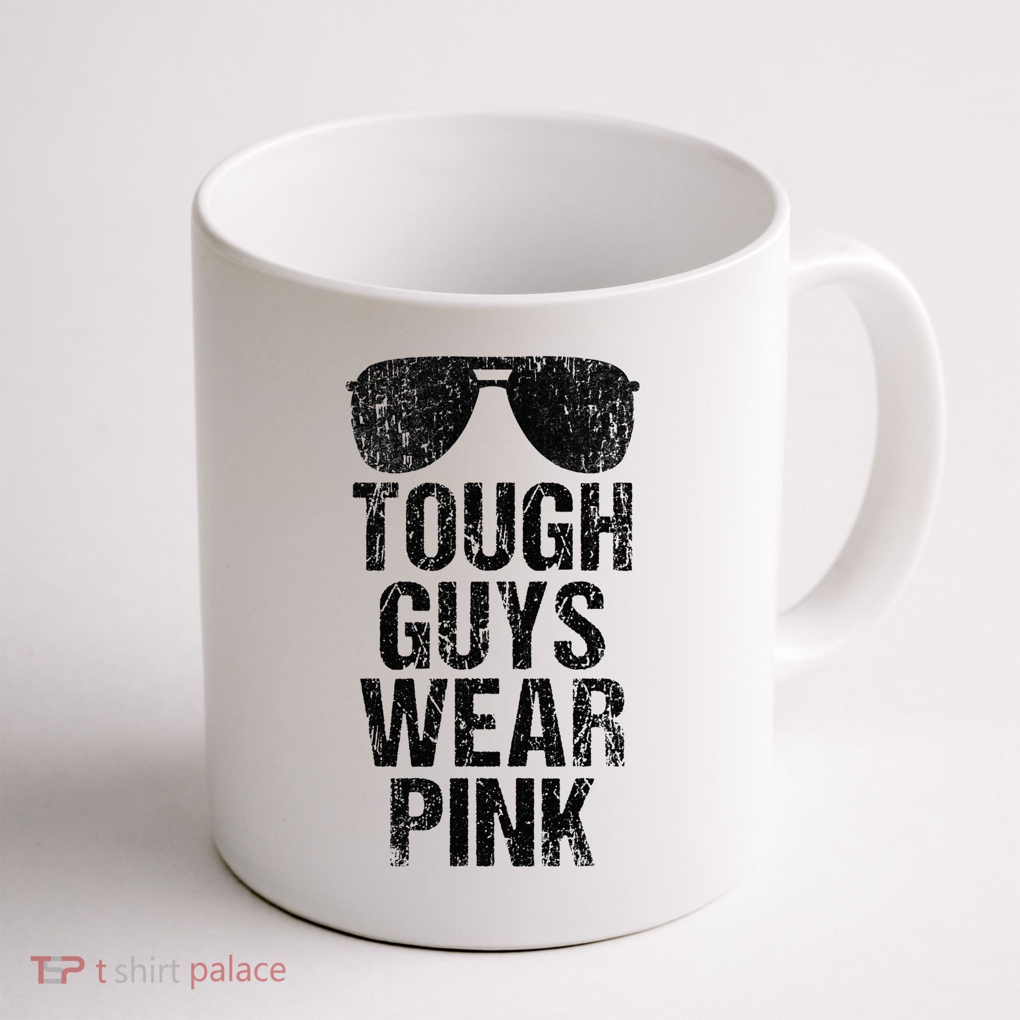 Tough Guys Wear Pink Coffee Mug