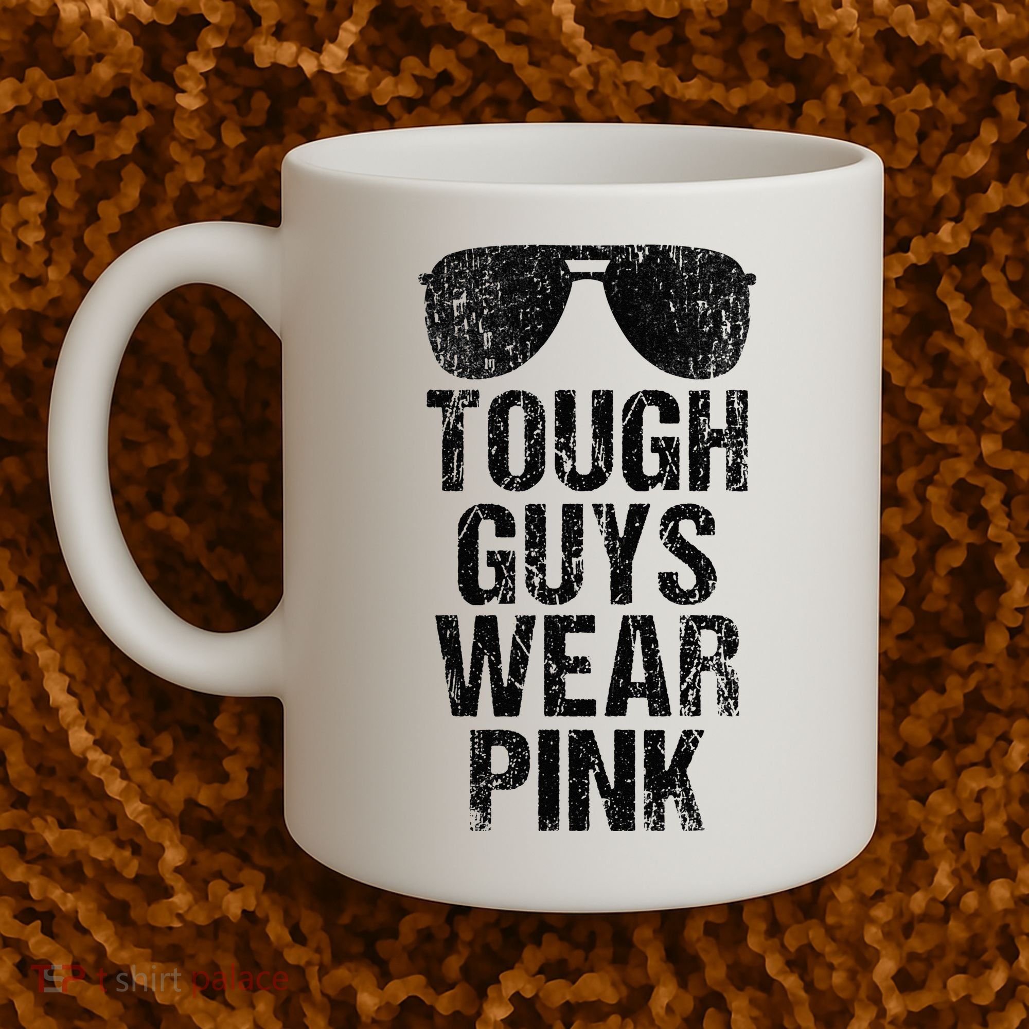 Tough Guys Wear Pink Coffee Mug