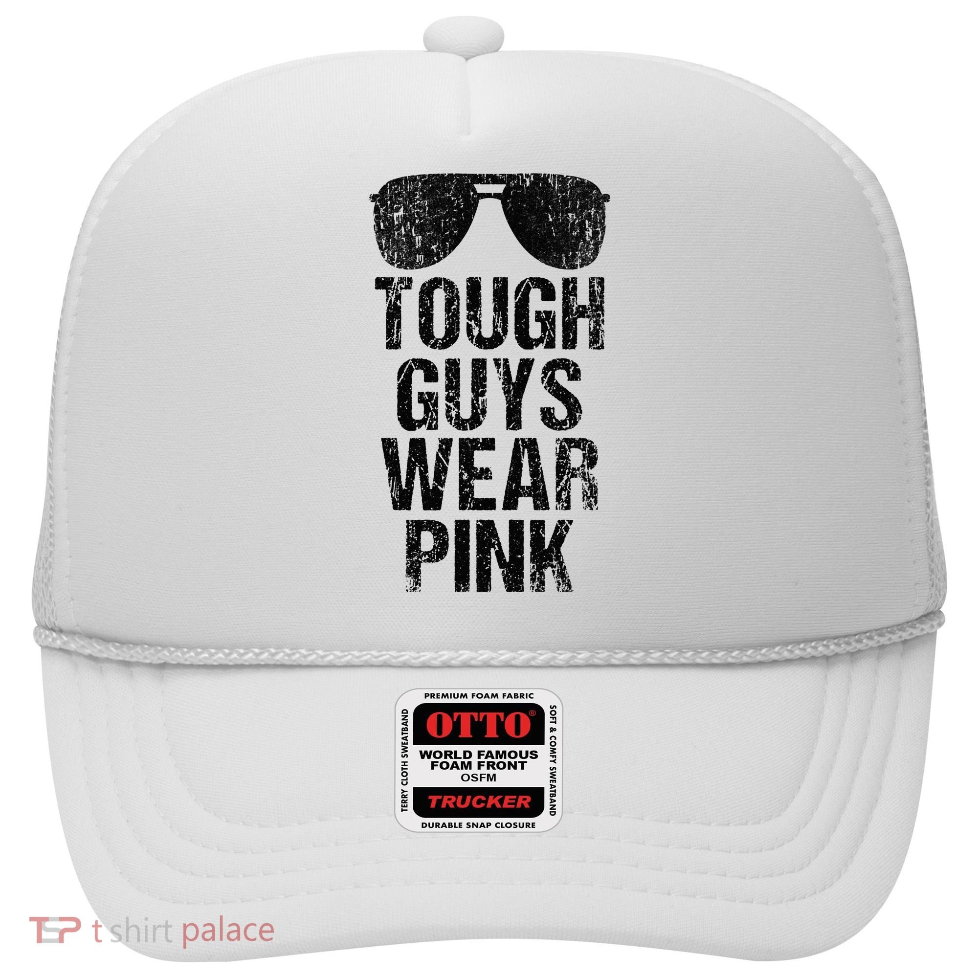 Tough Guys Wear Pink Hat