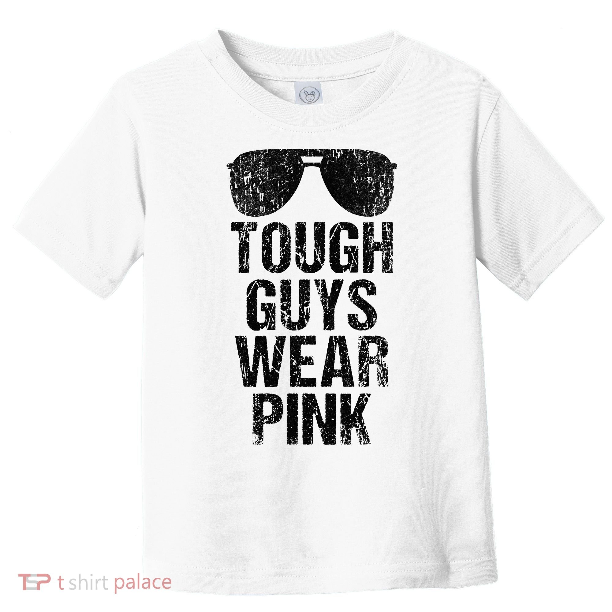 Tough Guys Wear Pink Toddler T-Shirt