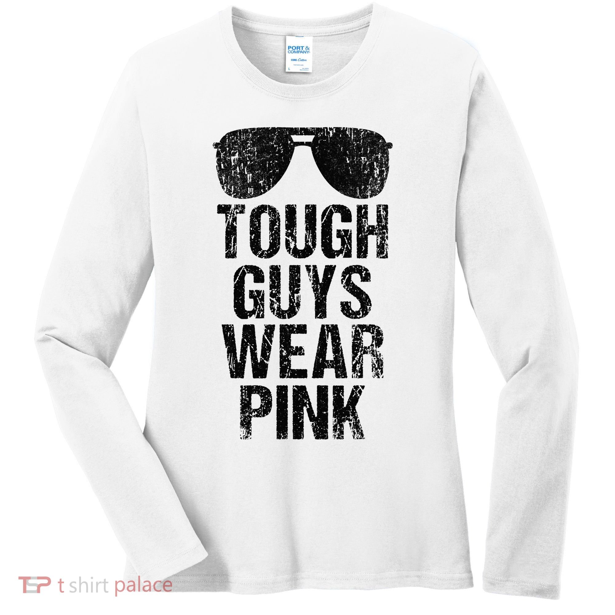 Tough Guys Wear Pink Women's Long Sleeve Shirt
