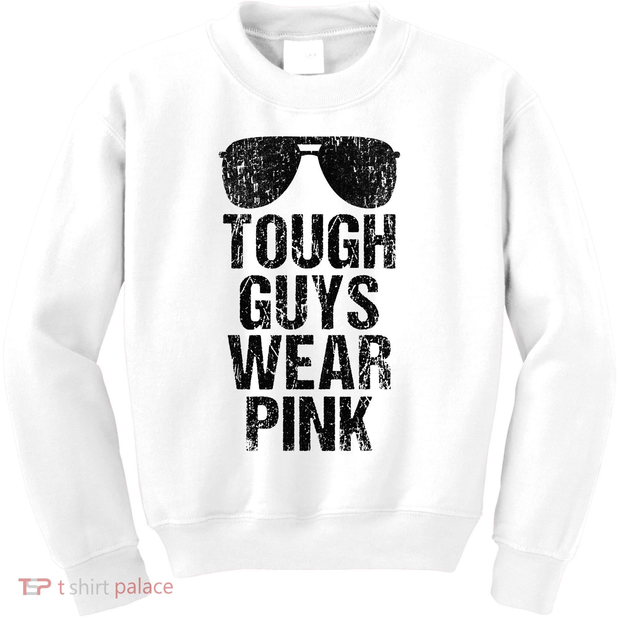 Tough Guys Wear Pink Kids Sweatshirt