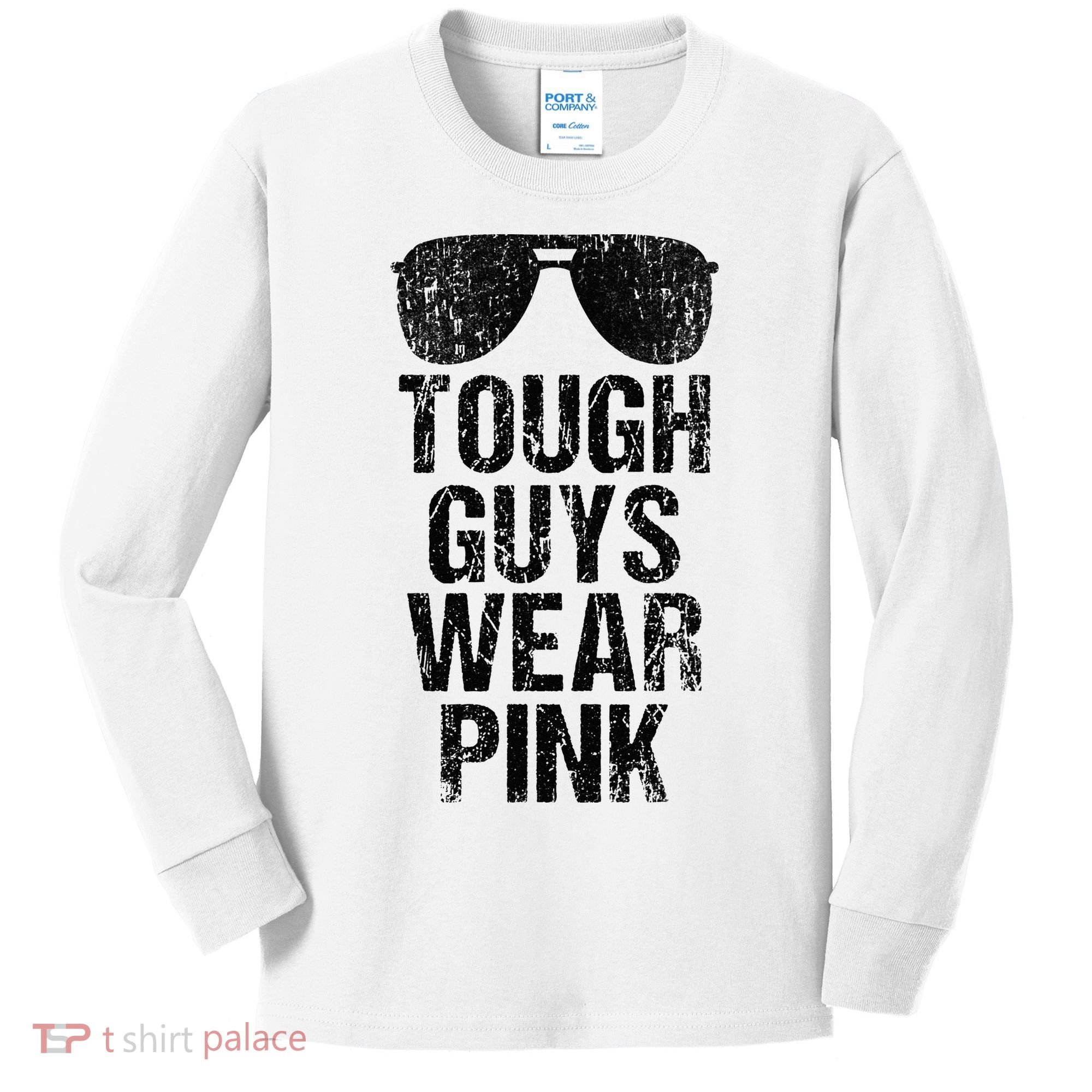 Tough Guys Wear Pink Kids Long Sleeve Shirt
