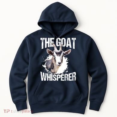 The Goat Whisperer Funny Goat Lover Farmer Gift Hoodie