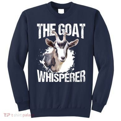 The Goat Whisperer Funny Goat Lover Farmer Gift Sweatshirt