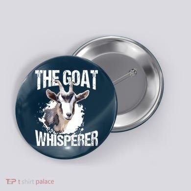 The Goat Whisperer Funny Goat Lover Farmer Gift Button