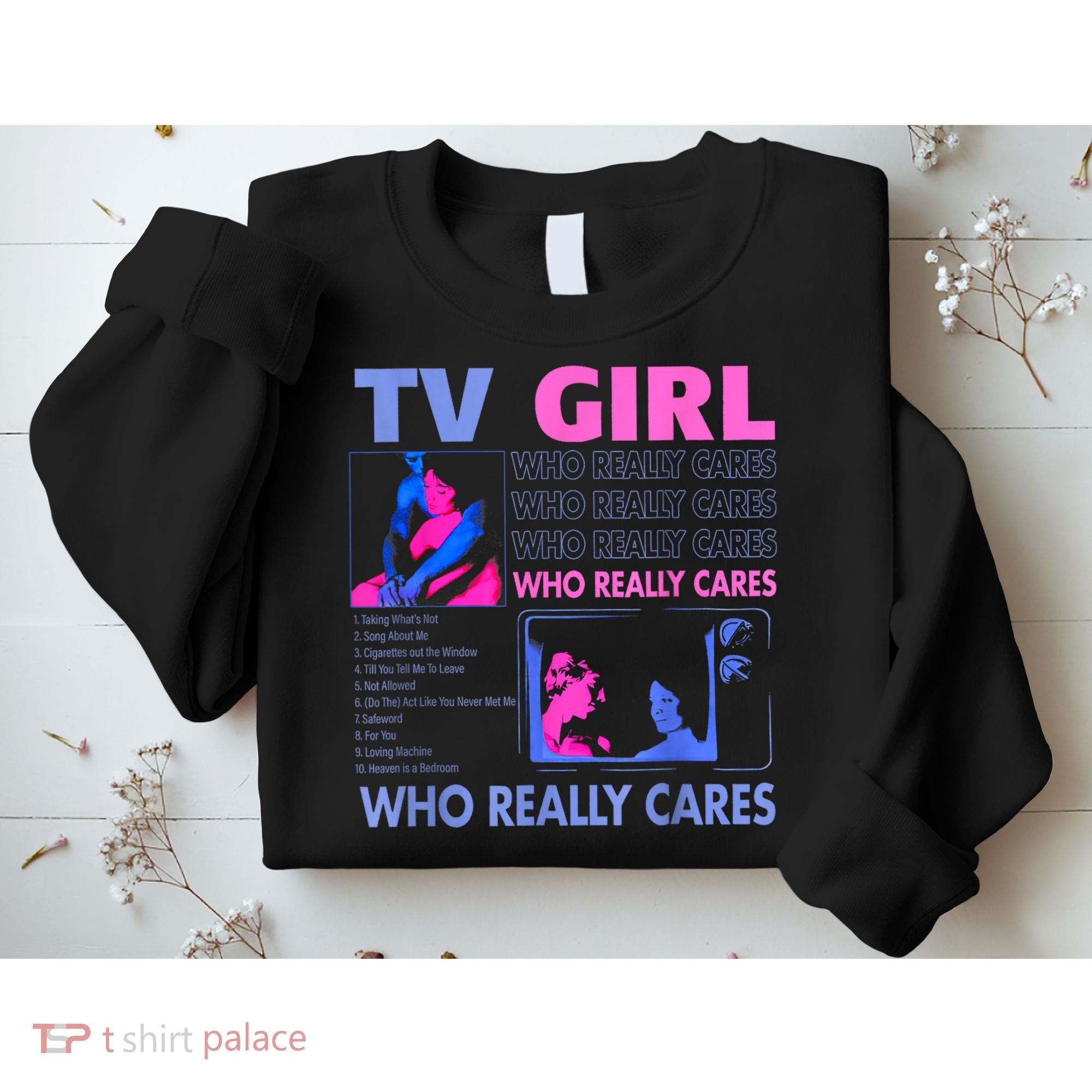 Tv Girl Who Really Care Sweatshirt