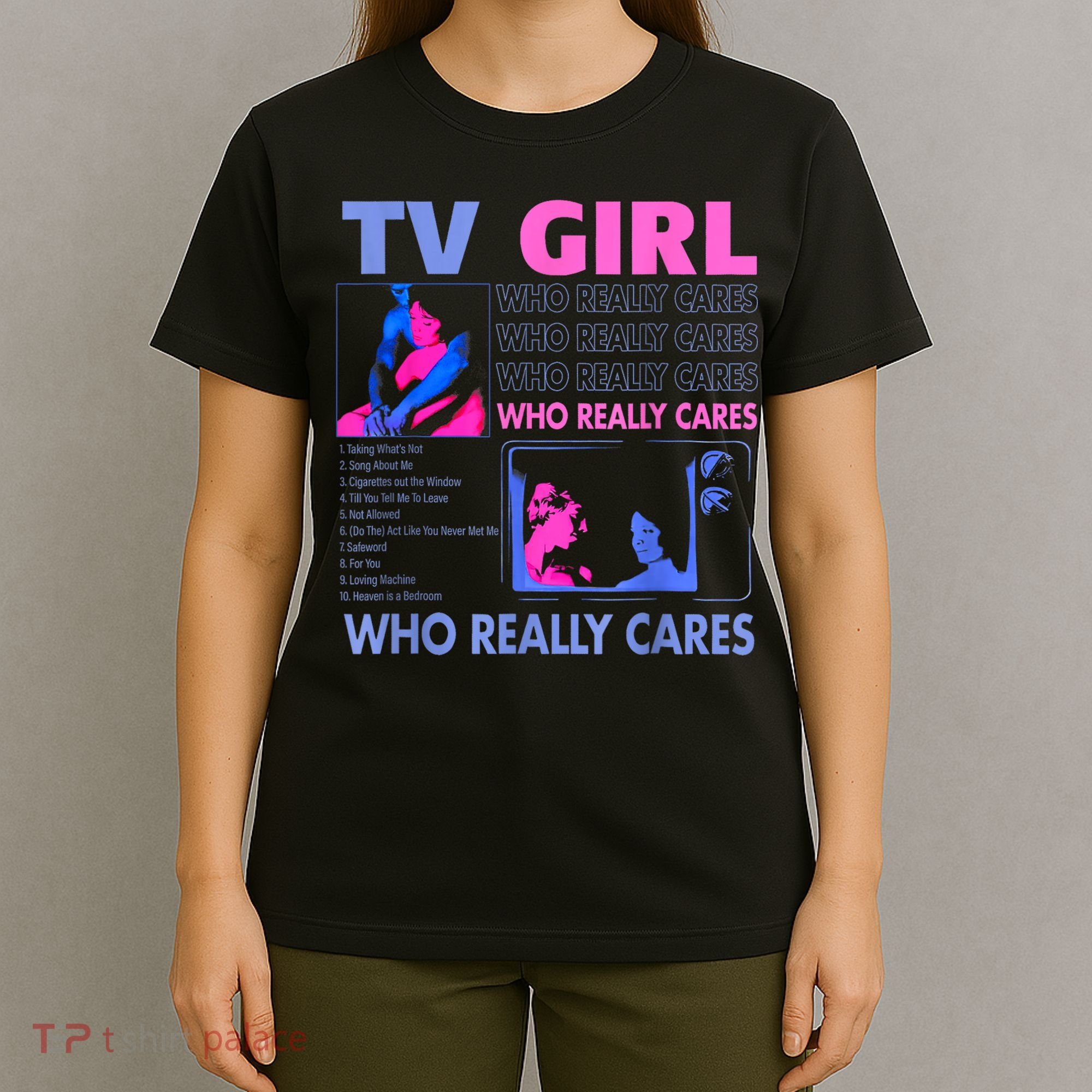 Tv Girl Who Really Care T-Shirt