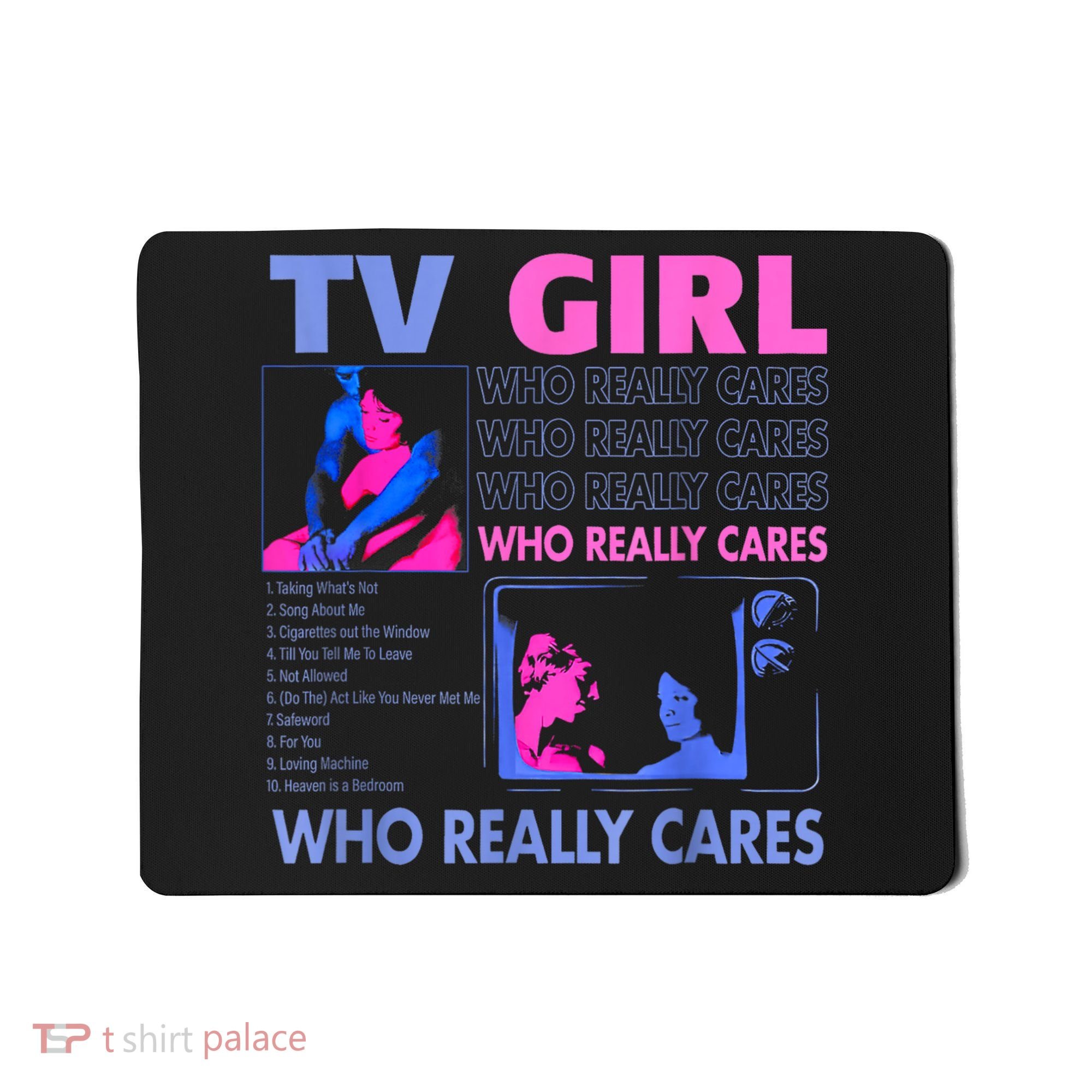 Tv Girl Who Really Care Mousepad