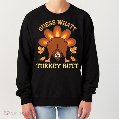 Thanksgiving Guess What Turkey Butt Women's Sweatshirt