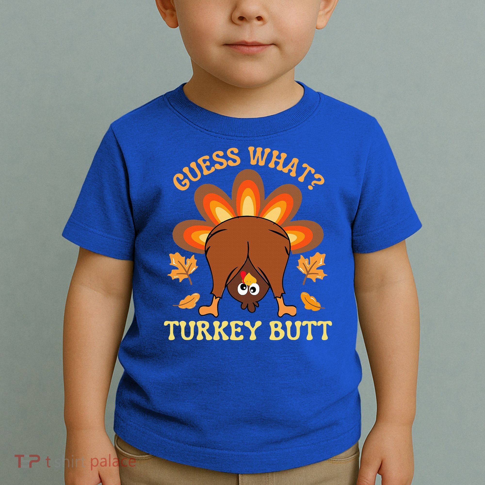 Thanksgiving Guess What Turkey Butt Toddler T-Shirt