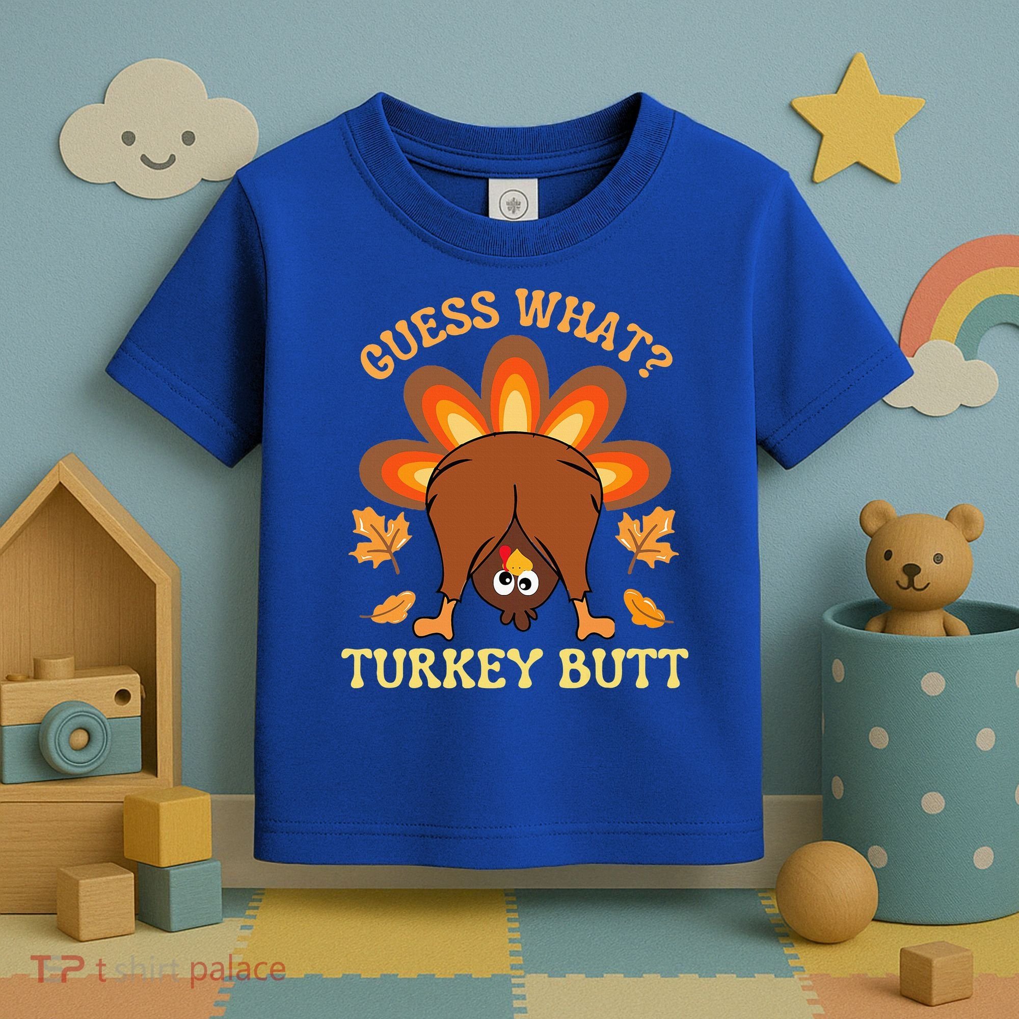 Thanksgiving Guess What Turkey Butt Toddler T-Shirt