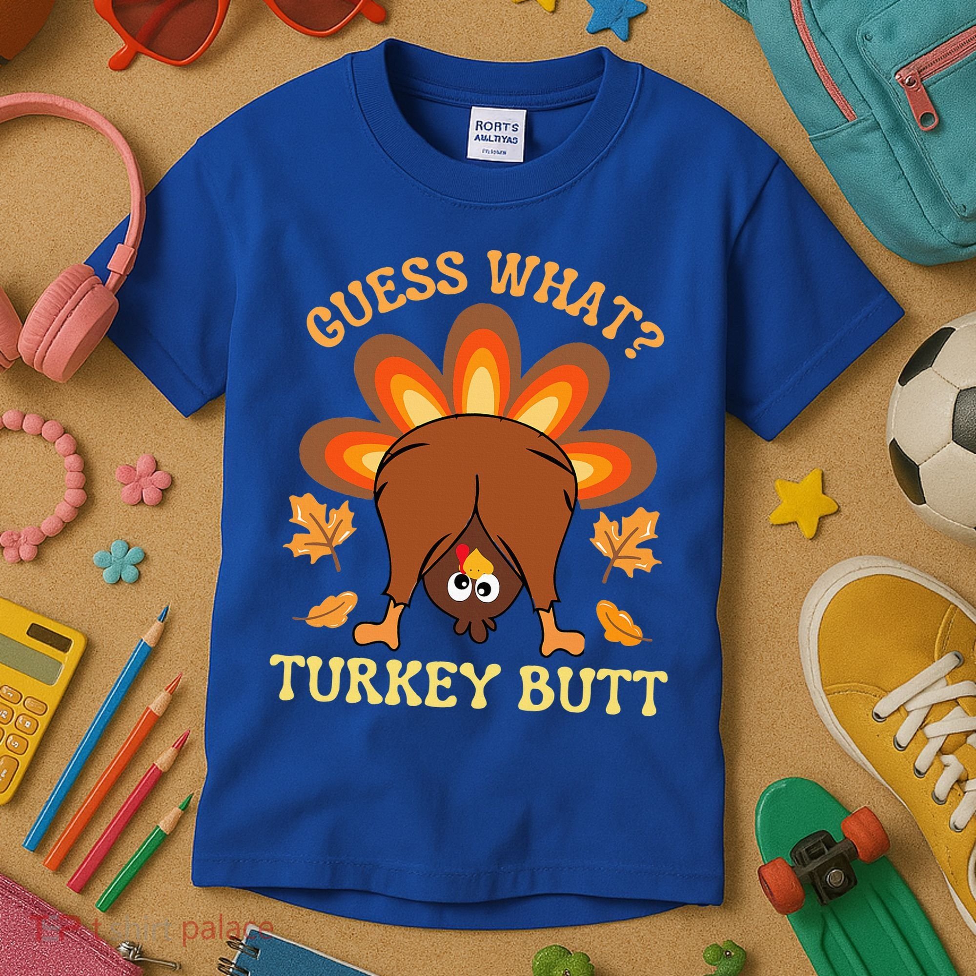 Thanksgiving Guess What Turkey Butt Kids T-Shirt