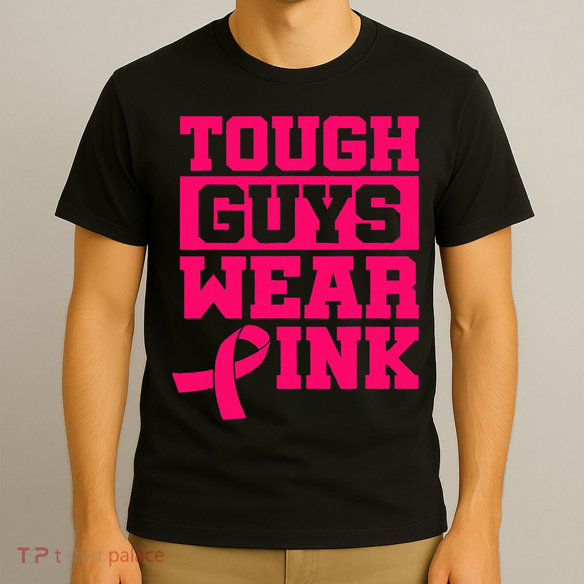 Tough Guys Wear P.I.N.K Breast Cancer Awareness .. T-Shirt