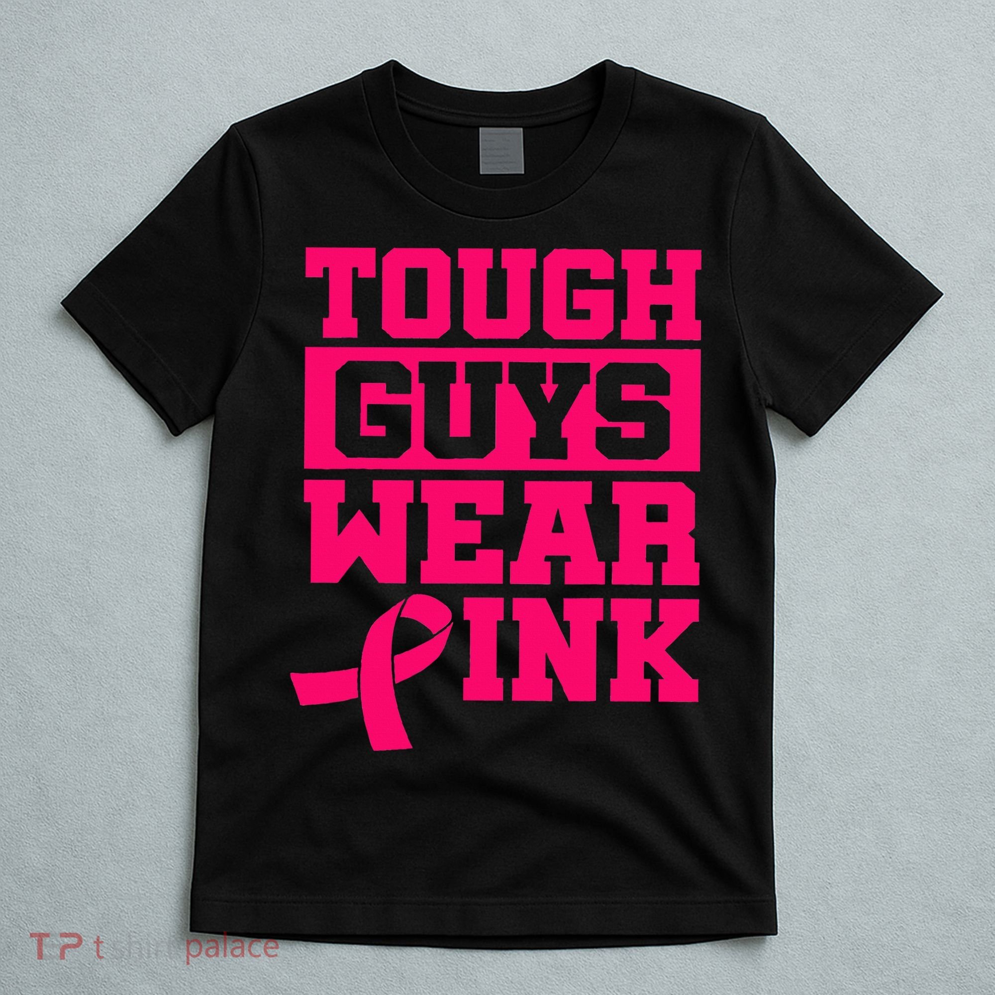 Tough Guys Wear P.I.N.K Breast Cancer Awareness .. T-Shirt