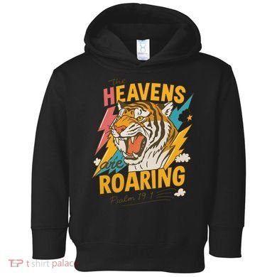 The Heavens Are Roaring Tiger Christian Meme Toddler Hoodie