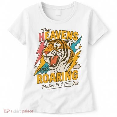 The Heavens Are Roaring Tiger Christian Meme Women's T-Shirt