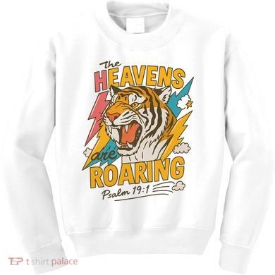 The Heavens Are Roaring Tiger Christian Meme Kids Sweatshirt