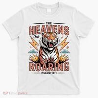 The Heavens Are Roaring Believer Bible Verse Faith Christian Church T-Shirt thumb 0