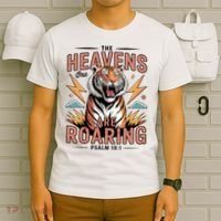 The Heavens Are Roaring Believer Bible Verse Faith Christian Church T-Shirt thumb 6