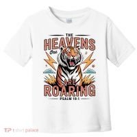 The Heavens Are Roaring Believer Bible Verse Faith Christian Church Toddler T-Shirt thumb 0
