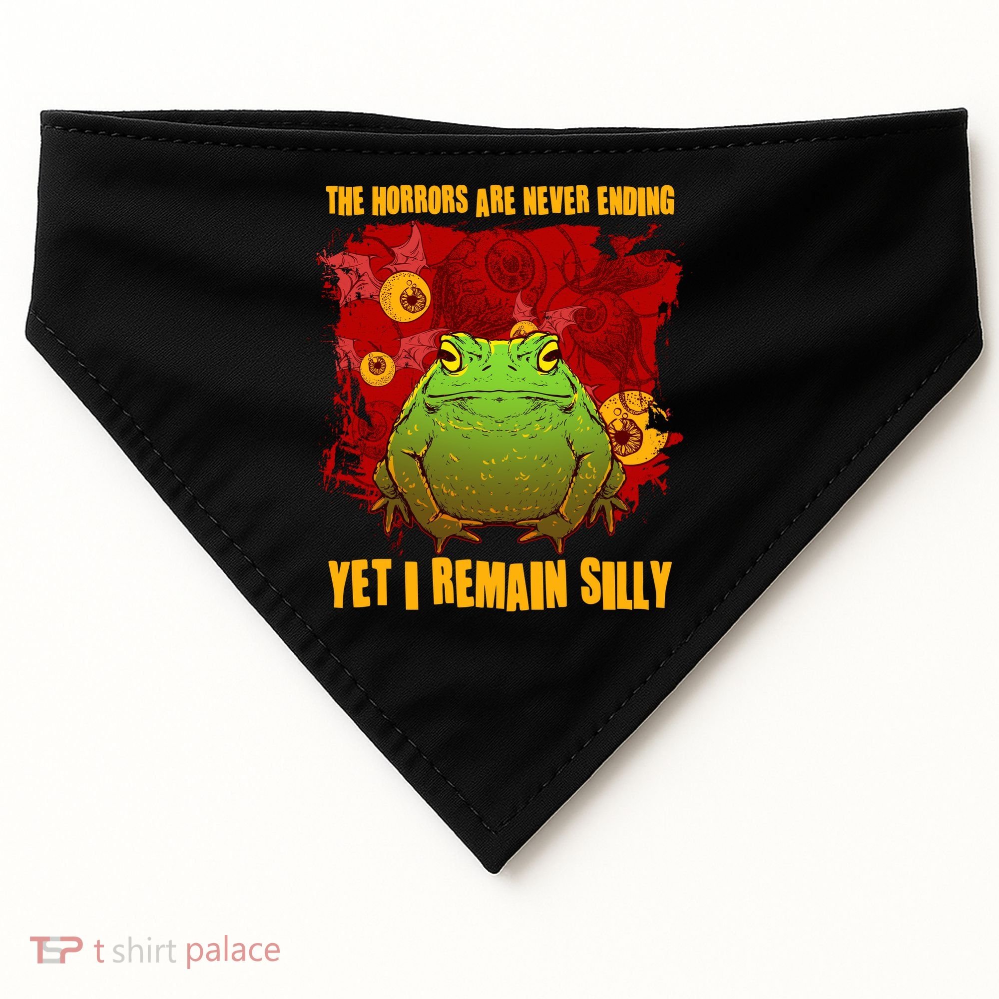 The Horrors Are Never Ending Yet I Remain Silly Frog Toad USA-Made Doggie Bandana