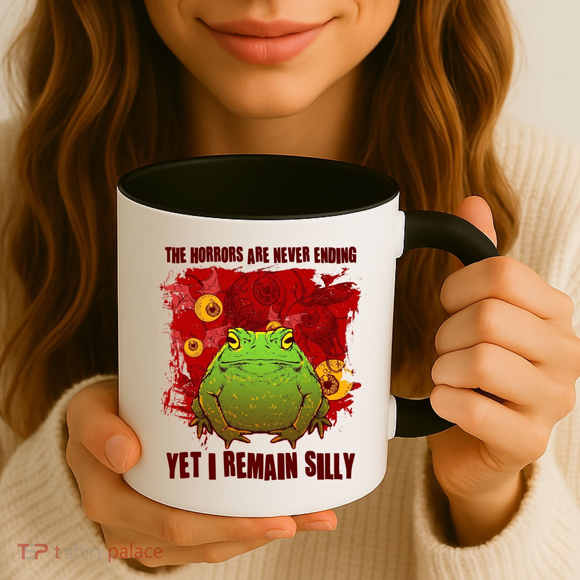 The Horrors Are Never Ending Yet I Remain Silly Frog Toad Coffee Mug