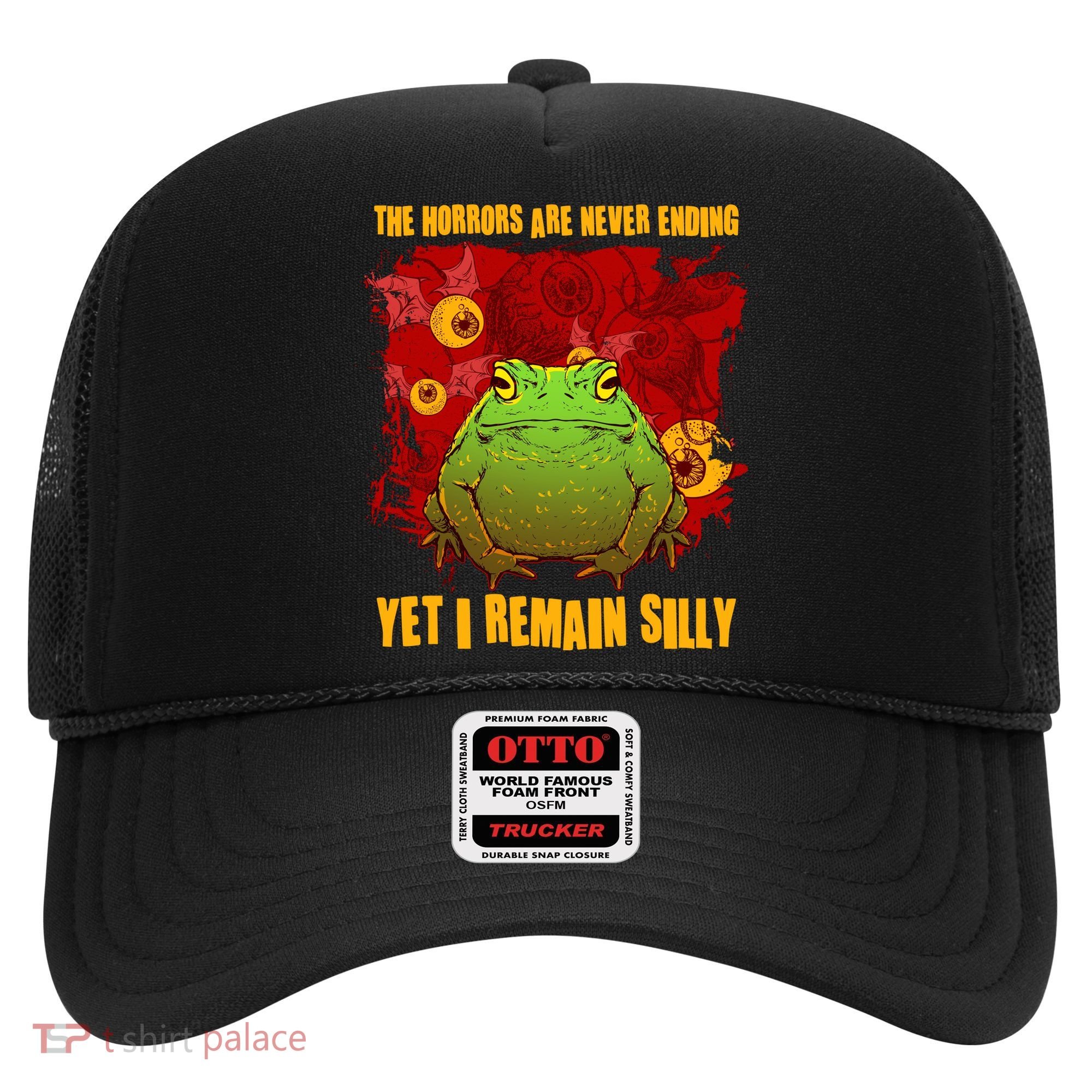 The Horrors Are Never Ending Yet I Remain Silly Frog Toad Hat