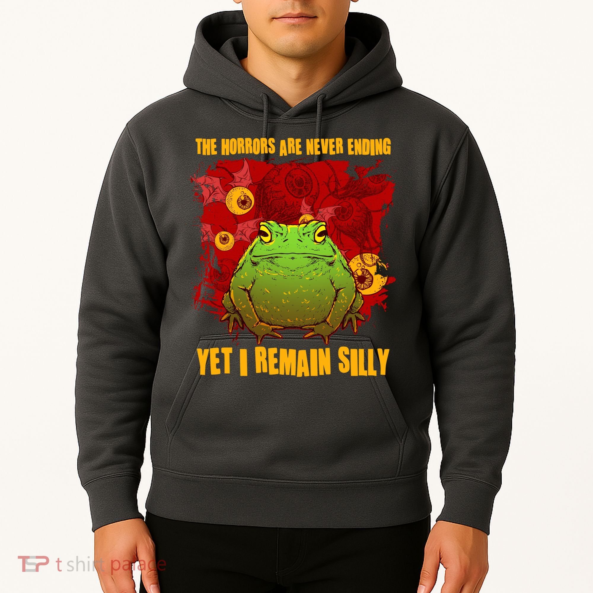 The Horrors Are Never Ending Yet I Remain Silly Frog Toad Hoodie