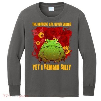 The Horrors Are Never Ending Yet I Remain Silly Frog Toad Kids Long Sleeve Shirt