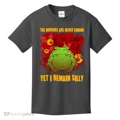 The Horrors Are Never Ending Yet I Remain Silly Frog Toad Kids T-Shirt