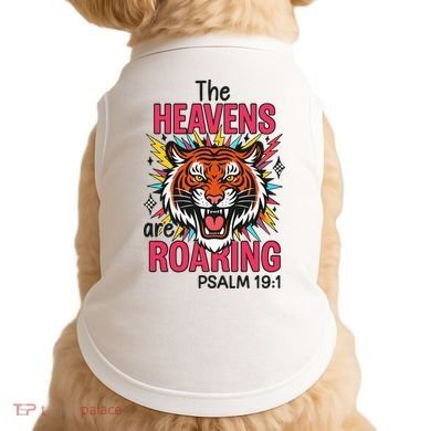 The Heavens Are Roaring Psalm Doggie Tank