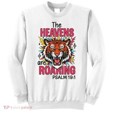The Heavens Are Roaring Psalm Sweatshirt