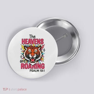The Heavens Are Roaring Psalm Button