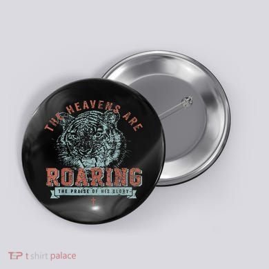 The Heavens Are Roaring Tiger Button