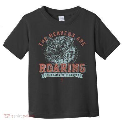 The Heavens Are Roaring Tiger Toddler T-Shirt
