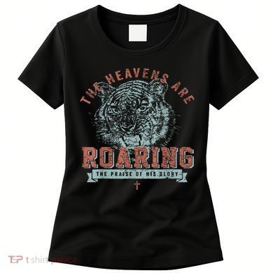 The Heavens Are Roaring Tiger Women's T-Shirt